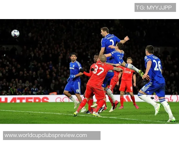 2020年利物浦与切尔西精彩对决录像回放回顾与分析 2020年利物浦与切尔西精彩对决录像回放回顾与分析